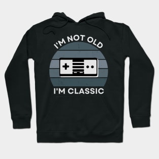 I'm not old, I'm Classic | Game Controller | Retro Hardware | Vintage Sunset | Grayscale| '80s '90s Video Gaming Hoodie